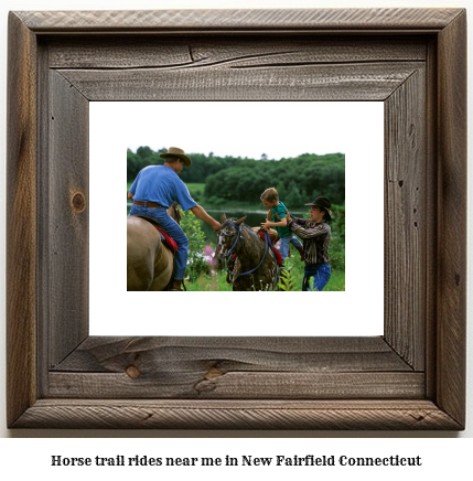 horse trail rides near me in New Fairfield, Connecticut